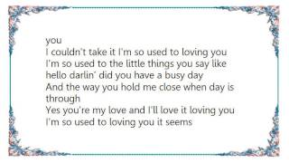 Connie Smith - I&#39;m So Used to Loving You Lyrics