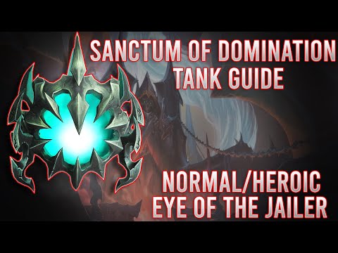 Sanctum of Domination Tank Guide - Eye of the Jailer  Normal/Heroic