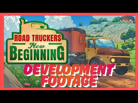 Early Development Footage | Road Truckers New Beginning 