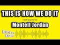 Montell Jordan This Is How We Do It Karaoke Version