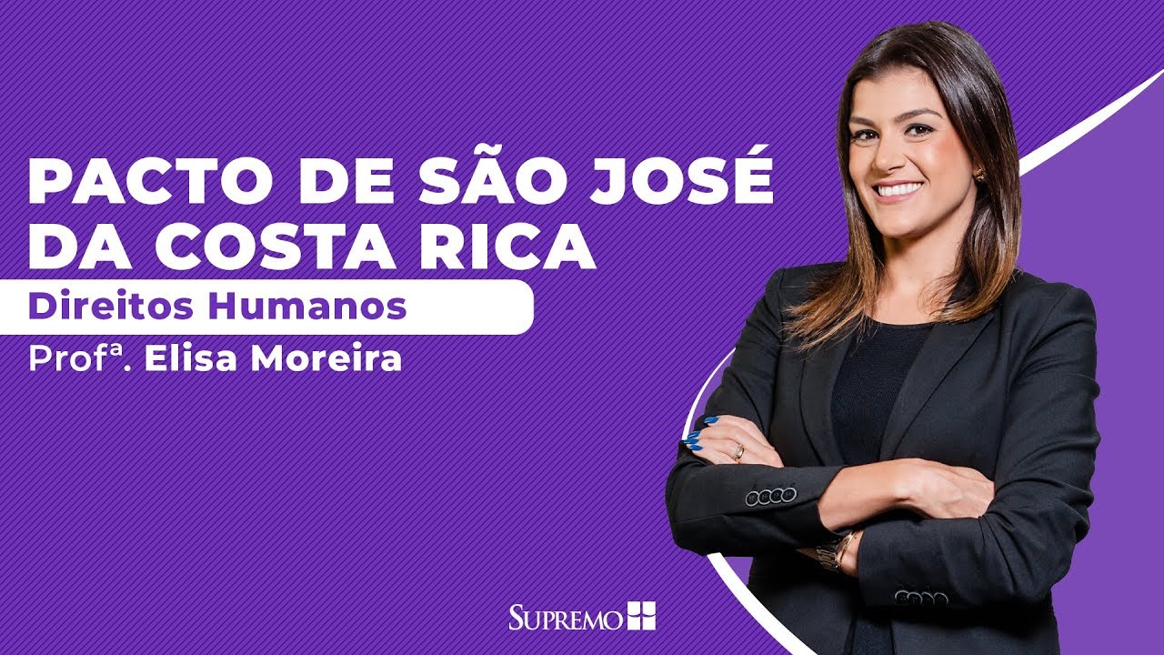 Pacto de São José da Costa Rica - Direitos Humanos - Profª. Elisa Moreira