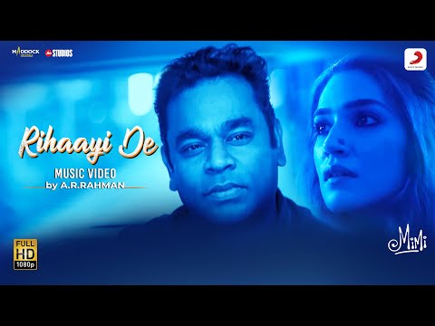 Rihaayi De Feat. A.R.Rahman | Mimi | Kriti Sanon | Pankaj Tripathi | Amitabh Bhattacharya