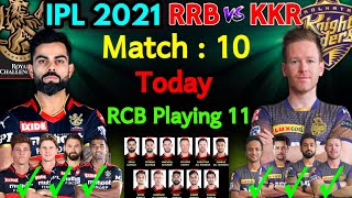 IPL 2021 Match - 10 | Bangalore Vs Kolkata IPL 2021 | RCB Playing 11 | RCB Vs KKR IPL 2021 Match 10