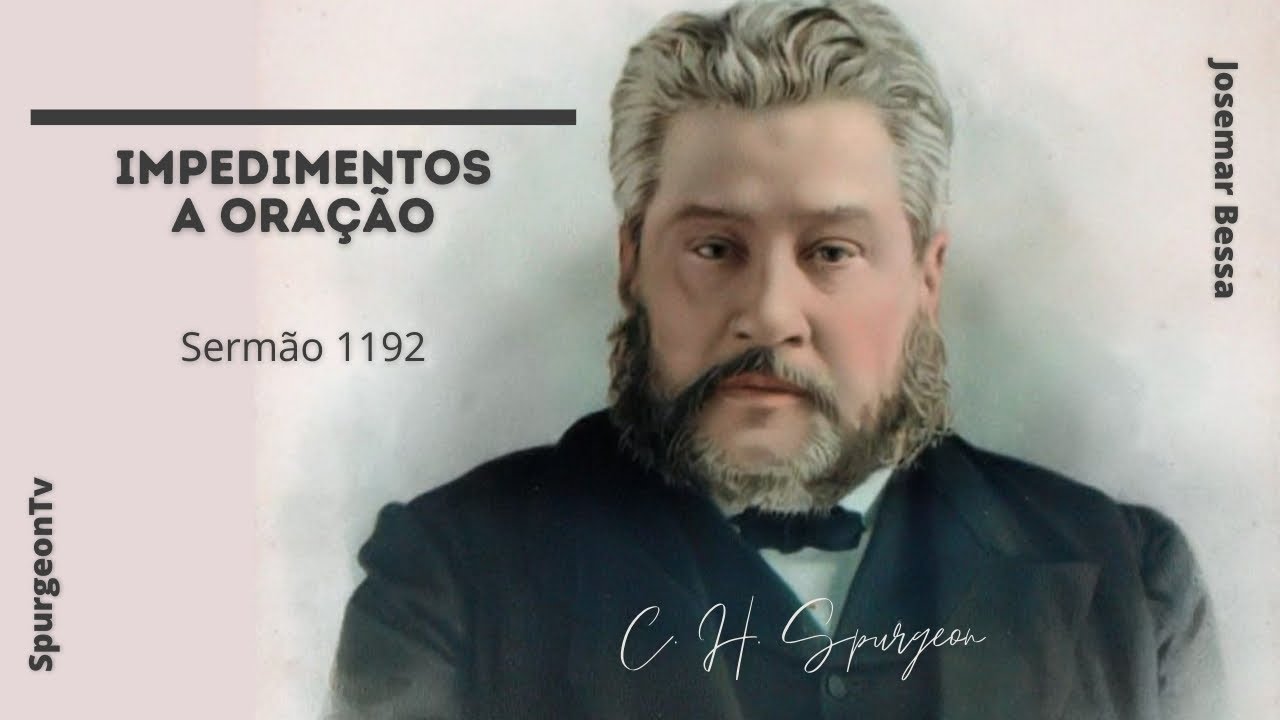 Impedimentos à Oração | C. H. Spurgeon | Sermão 1192