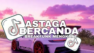Download lagu DJ ASTAGA BERCANDA BREAKFUNK VIRAL TIKTOK HIT mp3 Download lagu DJ ASTAGA BERCANDA BREAKFUNK VIRAL TIKTOK HIT mp3