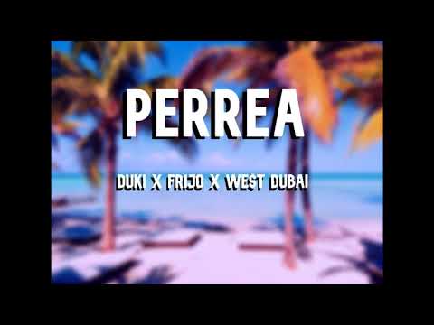 PERREA (REMIX) - Duki X Frijo X We$t Dubai