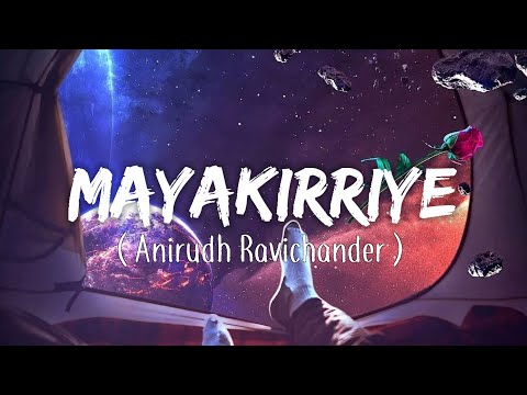 Mayakirriye Song (Lyrics) - Anirudh Ravichander