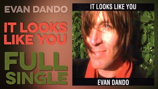 EVAN DANDO: It Looks Like You (Full Single) (2003) High Quality Definition Audio HD 4K