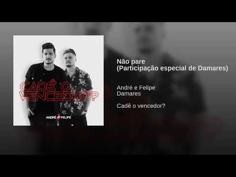 Não Pare - Andre e Felipe  feat Damares
