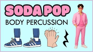 Soda Pop Easy Body Percussion Play-Along | K-Pop ๐ฐ๐ท Soda Pop Easy Body Percussion Play-Along | K-Pop ๐ฐ๐ท