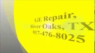 preview picture of video 'GE Repair, River Oaks, TX, (817) 476-8025'