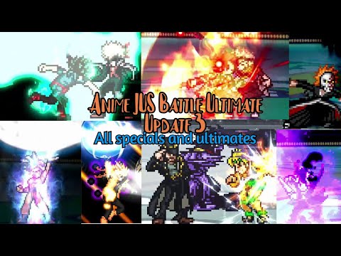 Anime JUS Battle Ultimate Update 3 - All Specials and Ultimates