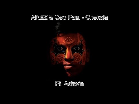 AREZ & Geo Paul - Chekele (Ft. Ashwin)