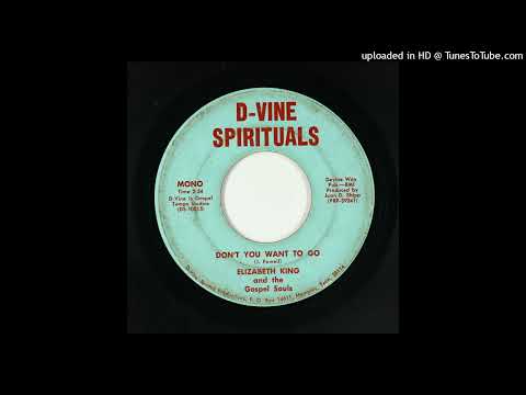 Rare Gospel 45 Elizabeth King - Don't You Want You Go