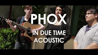 PHOX - In Due Time - Acoustic [Live in Paris]