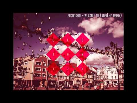 eL-Cookizo ft DJ Morda - Właśnie tu AdeiLhp Remix