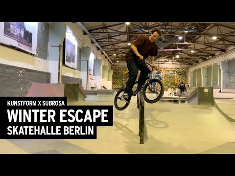 kunstform X Subrosa Winter Escape BMX Session @ Skatehalle Berlin, Vol  4