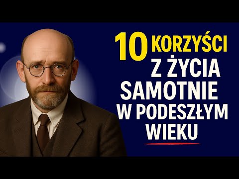 10 Korzyści z życia Samotnie w Podeszłym Wieku | Janusz Korczak