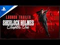 Sherlock Holmes Chapter One - Launch Trailer | PS4 Games