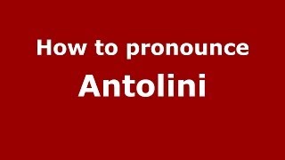 How to pronounce Antolini