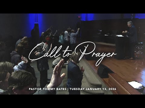 The Call To Prayer | Pastor Tommy Bates | 1/13/26