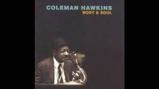 Coleman Hawkins &quot; Body And Soul&quot; 1939