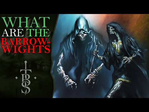What Are The BARROW-WIGHTS? | Middle Earth Lore