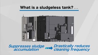 “Sludgeless Tank” enhances stable operations【OKUMA CORPORATION JAPAN】