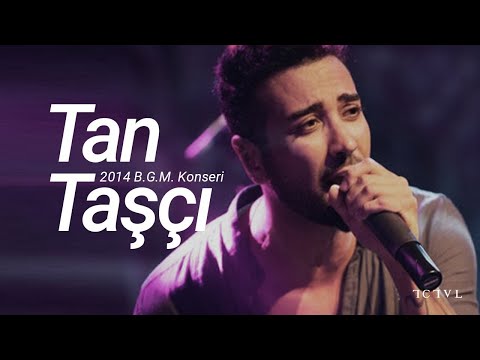 Tan Taşçı - Bırak Beni (2014 BGM - Canlı Performans)