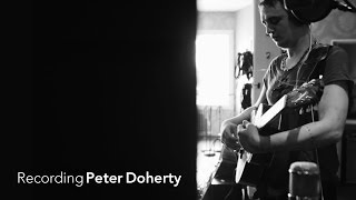 Recording Peter Doherty (3/5) 'Spy In The House Of Love'