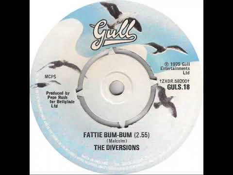 UK New Entry 1975 (226) The Diversions - Fattie Bum-Bum