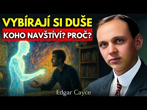 Jak si duše vybírají, komu se po smrti zjeví? | Edgar Cayce