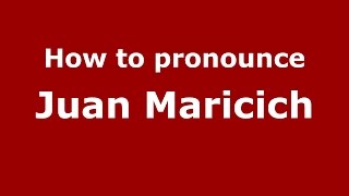 How to pronounce Juan Maricich