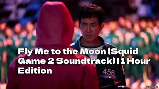 🔥 Fly Me to the Moon 🦑 Squid Game S2 🎵 1 Hour Edition