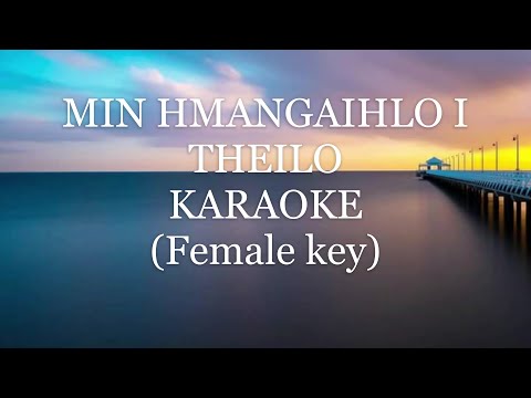 Min hmangaihlo i thei lo track (female key)
