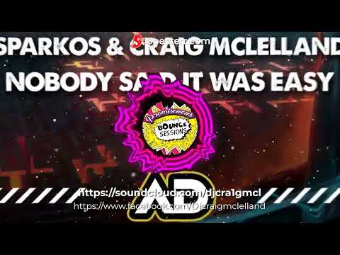 Sparkos  & Craig Mclelland   Nobody Said It Was Easy