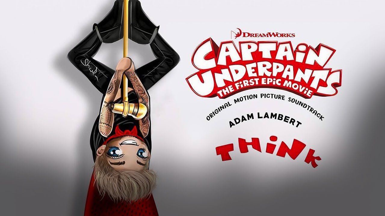 Adam Lambert – Think (Captain Underpants: The First Epic Movie soundtrack) thumnail