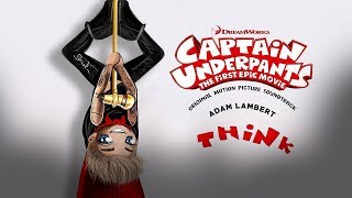 Adam Lambert – Think (Captain Underpants: The First Epic Movie soundtrack)