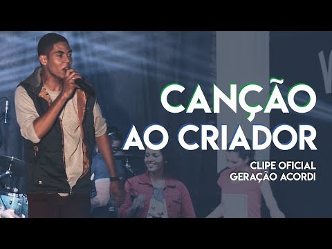 Geração Acordi| Canção ao Criador (Clipe Oficial)