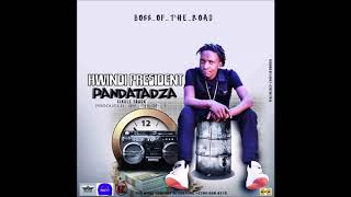 Hwindi President - Pandatadza Produced By Malon T 