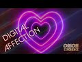 Digital Affection ✨ The Orion Experience