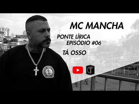 Ponte Lírica / EP.06 - Mc Mancha (Tá Osso)
