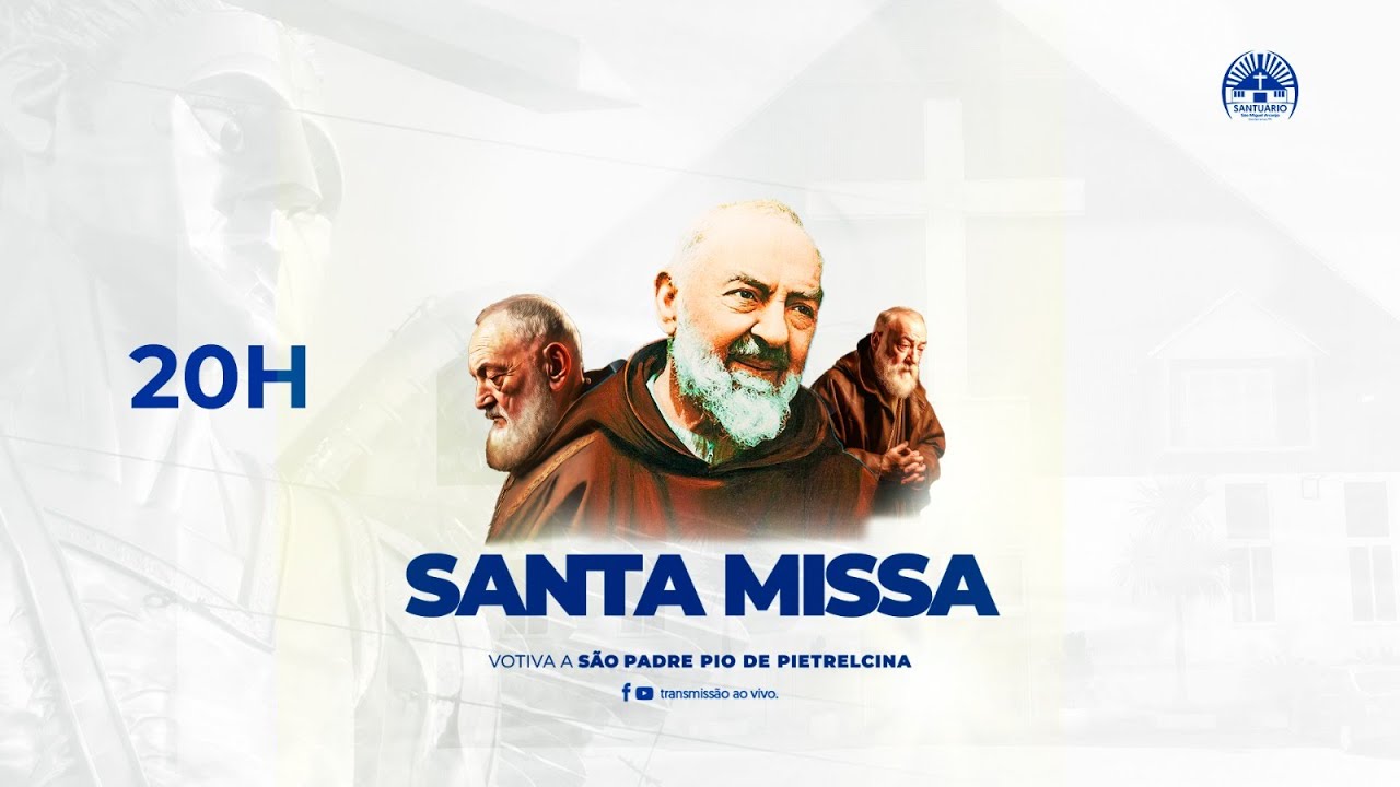 Santa Missa votiva a São Padre Pio - 20h - Dia 23 Setembro ano 2024
