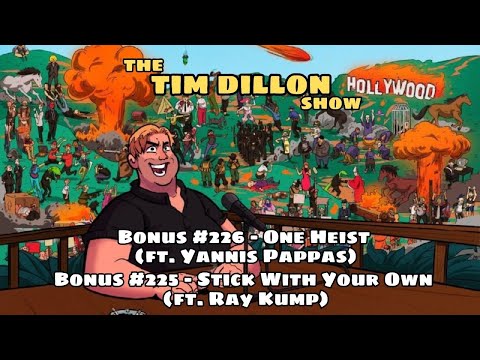 The Tim Dillon Show-Bonus #226 + 225 - One Heist + Stick With Your Own (ft. Ray Kump)