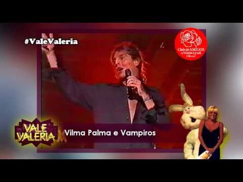 Valeria Lynch - Vale Valeria - Vilma Palma e Vampiros (1997)