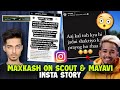 Maxkash on Scout & Mayavi Insta Story😳