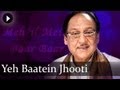 Yeh Baatein Jhooti Baatein Hain - Ghulam Ali Songs - Ghazal - Mehfil Mein Baar Baar