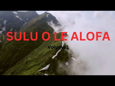Sulu o le Alofa (part 1)