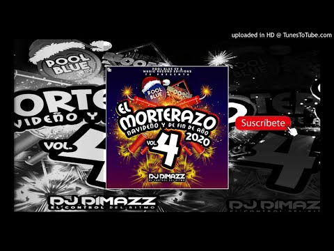 El Morterazo Navideño Y De Fin De Año Vol4 2020 - Dj Dimazz Pool Blue SV & MRE