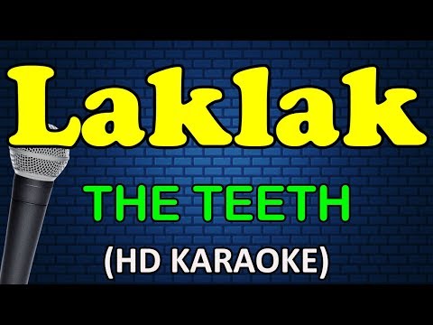 LAKLAK - The Teeth (HD Karaoke)